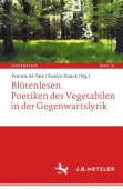 Blutenlesen. Poetiken des Vegetabilen in der Gegenwartslyrik