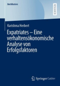 Expatriates – Eine verhaltensokonomische Analyse von Erfolgsfaktoren