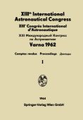 XIIIth International Astronautical Congress / XIIIeme Congres International d'Astronautique / XIII Междуна&#