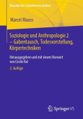 Soziologie und Anthropologie 2 – Gabentausch, Todesvorstellung, Korpertechniken