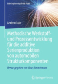 Methodische Werkstoff- und Prozessentwicklung fur die additive Serienproduktion von automobilen Strukturkomponenten