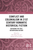 Conflict and Colonialism in 21st Century Romantic Historical Fiction