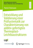 Entwicklung und Validierung einer Prufsystematik zur Charakterisierung von additiv gefertigten Thermoplast-Leichtbaustrukturen