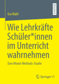 Wie Lehrkrafte Schuler*innen im Unterricht wahrnehmen