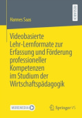 Videobasierte Lehr-Lernformate zur Erfassung und Forderung professioneller Kompetenzen im Studium der Wirtschaftspadagogik