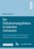Der Globalisierungsdiskurs in hybriden Literaturen