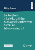 Die Ausubung mitgliedschaftlicher Kapitalgesellschafterrechte durch eine Erbengemeinschaft