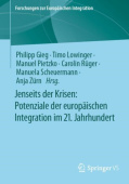 Jenseits der Krisen: Potenziale der europaischen Integration im 21. Jahrhundert
