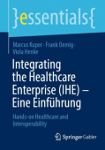 Integrating the Healthcare Enterprise (IHE) – Eine Einfuhrung