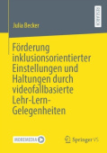 Forderung inklusionsorientierter Einstellungen und Haltungen durch videofallbasierte Lehr-Lern-Gelegenheiten