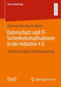 Datenschutz und IT-SicherheitsmaĂźnahmen in der Industrie 4.0