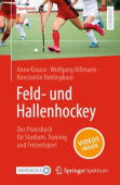 Feld- und Hallenhockey – Das Praxisbuch fur Studium, Training und Freizeitsport