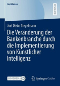 Die Veranderung der Bankenbranche durch die Implementierung von Kunstlicher Intelligenz