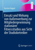 Einsatz und Wirkung von AuĂźenwerbung zur Mitgliedergewinnung stationarer Fitnessstudios aus Sicht der Studiobetreiber