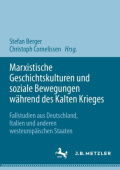 Marxistische Geschichtskulturen und soziale Bewegungen wahrend des Kalten Krieges
