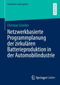 Netzwerkbasierte Programmplanung der zirkularen Batterieproduktion in der Automobilindustrie