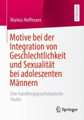 Motive bei der Integration von Geschlechtlichkeit und Sexualitat bei adoleszenten Mannern