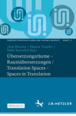 Ubersetzungsraume – Raumubersetzungen / Translation Spaces – Spaces in Translation