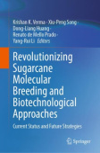 Revolutionizing Sugarcane Molecular Breeding and Biotechnological Approaches