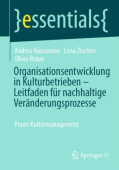 Organisationsentwicklung in Kulturbetrieben – Leitfaden fur nachhaltige Veranderungsprozesse