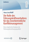 Die Rolle des Fuhrungskrafteverhaltens fur das innerbetriebliche Konfliktmanagement