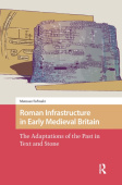 Roman Infrastructure in Early Medieval Britain