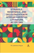 Struggle, Resistance and Decolonization in African American Literature after 1960