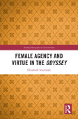 Female Agency and Virtue in the Odyssey