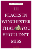 111 Places in Winchester That You Shouldn't Miss