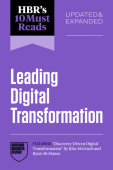 HBR's 10 Must Reads on Leading Digital Transformation, Updated and Expanded (featuring "Discovery-Driven Digital Transformation" by Rita McGrath and R