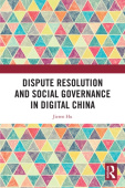 Dispute Resolution and Social Governance in Digital China