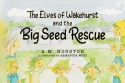 Elves of Wakehurst and the Big Seed Rescue