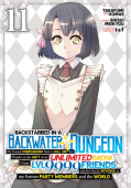 Backstabbed in a Backwater Dungeon: My Party Tried to Kill Me, But Thanks to an Infinite Gacha I Got LVL 9999 Friends and Am Out For Revenge (Manga) V