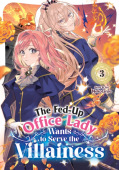Fed-Up Office Lady Wants to Serve the Villainess Vol. 3