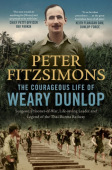Courageous Life of Weary Dunlop