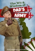The Wit and Wisdom of Dad's Army
