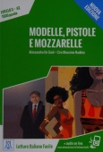 Modelle, pistole e mozzarelle. Livello 3 A2 + MP3 audio. Nuova edizione