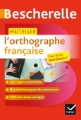 Bescherelle - Maitriser l'orthographe francaise