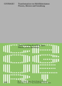 Courage! Transformation von Mobilitatsraumen / Transformation of Mobility Space