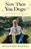 Now Then You Dogs