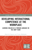 Developing Interactional Competence at the Workplace