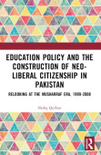 Education Policy and the Construction of Neo-Liberal Citizenship in Pakistan