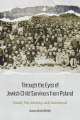 Through the Eyes of Jewish Child Survivors from Poland