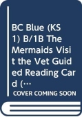 BC Blue (KS1) B/1B The Mermaids Visit the Vet Guided Reading Card
