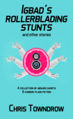 Igbad’s Rollerblading Stunts and other stories