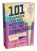 101 Things to Do Before You're Downloaded