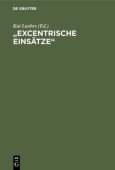 "Excentrische Einsatze"