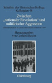 Zwischen "Nationaler Revolution" Und Militarischer Aggression
