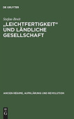 "Leichtfertigkeit" und landliche Gesellschaft