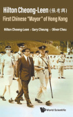 Hilton Cheong-leen (aÂµÂ‰e): First Chinese 'Mayor' Of Hong Kong